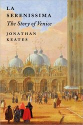 La Serenissima: The Story of Venice