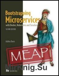 Bootstrapping Microservices with Docker, Kubernetes and Terraform, 2nd Edition (MEAP v6)