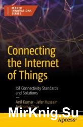 Connecting the Internet of Things: IoT Connectivity Standards and Solutions
