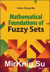 Mathematical Foundations of Fuzzy Sets