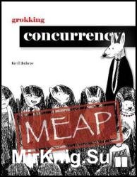 Grokking Concurrency (MEAP v9)