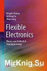 Flexible Electronics: Theory and Method of Structural Design