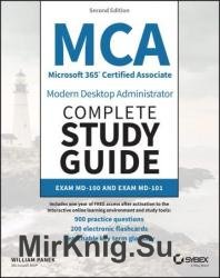 MCA Microsoft 365 Certified Associate Modern Desktop Administrator Complete Study Guide with 900 Practice Test Questions, 2nd Edition