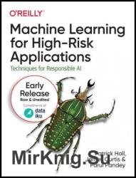 Machine Learning for High-Risk Applications: Techniques for Responsible AI (10th Early Release)