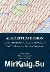 Algorithm Design: A Methodological Approach - 150 problems and detailed solutions