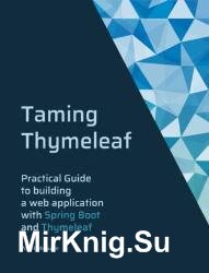 Taming Thymeleaf: Practical guide to building a webapplication with Spring Boot and Thymeleaf (2022)