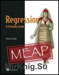 Regression, a Friendly Guide (MEAP v3)