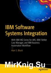 IBM Software Systems Integration: With IBM MQ Series for JMS, IBM FileNet Case Manager, and IBM Business Automation Workflow