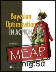 Bayesian Optimization in Action (MEAP v7)