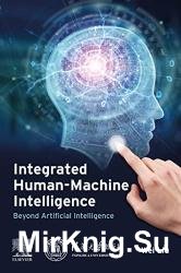 Integrated Human-Machine Intelligence: Beyond Artificial Intelligence