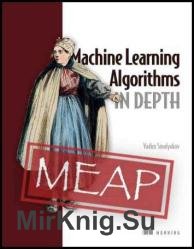 Machine Learning Algorithms in Depth (MEAP v3)