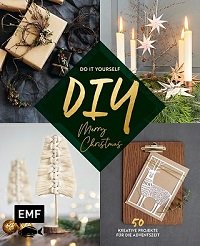 DIY  Do it yourself  Merry christmas: 50 kreative Projekte f?r die Adventszeit