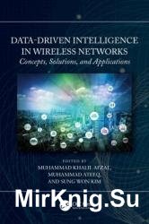 Data-Driven Intelligence in Wireless Networks: Concepts, Solutions, and Applications