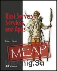 Rust Servers, Services, and Apps (MEAP v13)