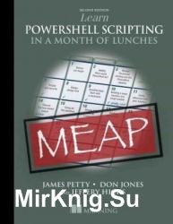 Learn PowerShell Scripting in a Month of Lunches, Second Edition (MEAP v5)