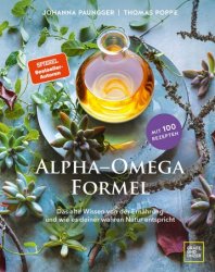 Alpha-Omega-Formel Das alte Wissen von der Ernahrung und wie sie deiner wahren Natur entspricht