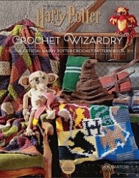 Harry Potter: Crochet Wizardry The Official Harry Potter Crochet Pattern Book