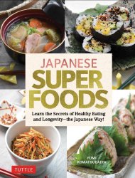 Japanese Superfoods: Learn the Secrets of Healthy Eating and Longevity: the Japanese Way!