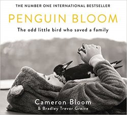 Penguin Bloom: The Odd Little Bird Who Saved a Family