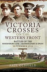 Victoria Crosses on the Western Front  Battles of the Hindenburg Line - Havrincourt and Epehy: September 1918