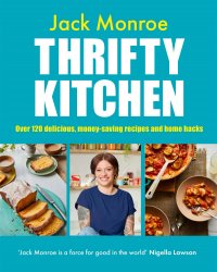 Thrifty Kitchen: Over 120 Delicious, Money-saving Recipes and Home Hacks