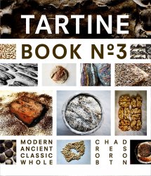 Tartine Book No. 3: Ancient Modern Classic Whole