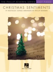 Christmas Sentiments: 19 Nostalgic Songs Arranged by Phillip Keveren