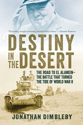 Destiny in the Desert: The Road to El Alamein: The Battle that Turned the Tide of World War II