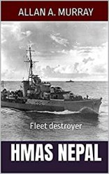 HMAS Nepal: Fleet destroyer (Men and Ships at War)