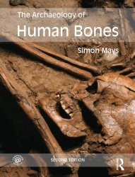 The Archaeology of Human Bones, 2nd Edition