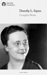 Complete Works of Dorothy L. Sayers