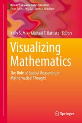 Visualizing Mathematics: The Role of Spatial Reasoning in Mathematical Thought