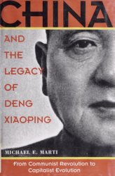 China and the Legacy of Deng Xiaoping: From Communist Revolution to Capitalist Evolution