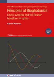 Principles of Biophotonics: Linear systems and the Fourier transform in optics. Volume 1