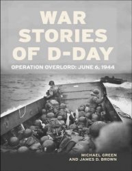 War Stories of D-Day Operation Overlord: June 6, 1944