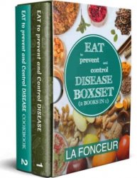 Eat to Prevent and Control Disease Boxset (2 Books in 1)