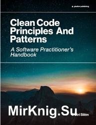 Clean Code Principles And Patterns : A Software Practitioner's Handbook