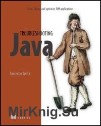 Troubleshooting Java: Read, debug, and optimize JVM applications (Final Release)