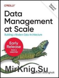 Data Management at Scale, Second Edition (Fourth Early Release)