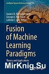 Fusion of Machine Learning Paradigms: Theory and Applications