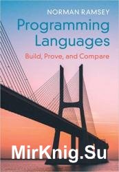 Programming Languages: Build, Prove, and Compare