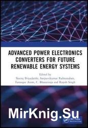 Advanced Power Electronics Converters for Future Renewable Energy Systems