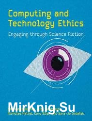 Computing and Technology Ethics: Engaging through Science Fiction