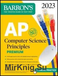 AP Computer Science Principles Premium, 2023: 6 Practice Tests + Comprehensive Review + Online Practice (Barron's Test Prep)