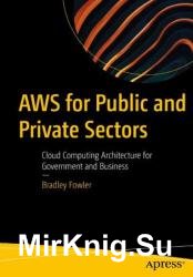 AWS for Public and Private Sectors: Cloud Computing Architecture for Government and Business