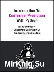 Introduction To Conformal Prediction With Python: A Short Guide For Quantifying Uncertainty Of Machine Learning Models