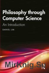 Philosophy through Computer Science: An Introduction