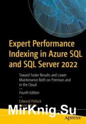 Expert Performance Indexing in Azure SQL and SQL Server 2022, 4th Edition