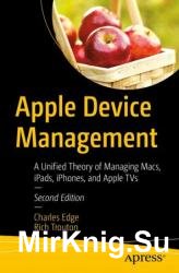 Apple Device Management: A Unified Theory of Managing Macs, iPads, iPhones, and Apple TVs, 2nd Edition