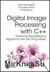 Digital Image Processing with C++: Implementing Reference Algorithms with the CImg Library